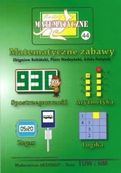 Miniatury matematyczne 44 Matematyczne zabawy - Zbigniew Bobiński, Piotr Nodzyński, Adela Świątek
