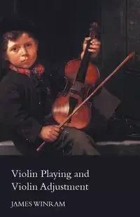 Violin Playing and Violin Adjustment - James Winram