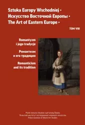 Sztuka Europy Wschodniej. Romantyzm i jego tradycje. Tom 8 - Opracowanie zbiorowe