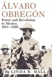 Alvaro Obregon - Linda B. Hall