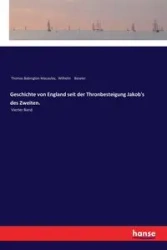 Geschichte von England seit der Thronbesteigung Jakob's des Zweiten. - Thomas Macaulay Babington