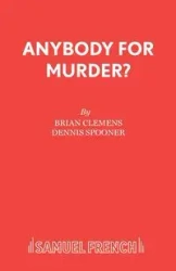 Anybody for Murder? - Brian Clemens