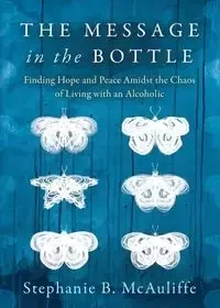 The Message in the Bottle - Stephanie B. McAuliffe