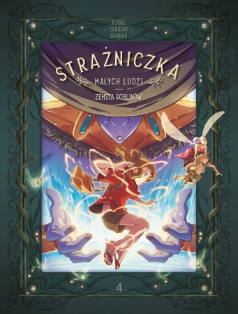 Strażniczka Małych Ludzi T.4 Zemsta goblinów - Veronique Barrau, Carbone, Charline Forns
