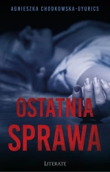 eBook Ostatnia sprawa - Agnieszka Chodkowska–Gyurics epub mobi