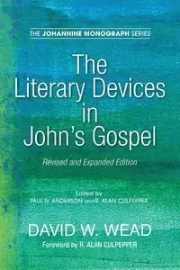 The Literary Devices in John's Gospel - David W. Wead