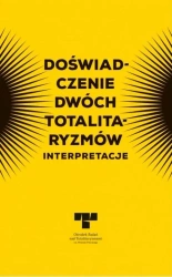 Doświadczenie dwóch totalitaryzmów. Interpretacje - praca zbiorowa