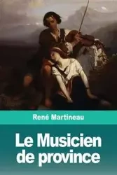 Le Musicien de province - Martineau René