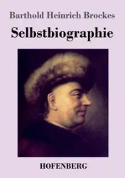 Selbstbiographie - Brockes Barthold Heinrich