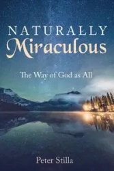 Naturally Miraculous - Peter Stilla