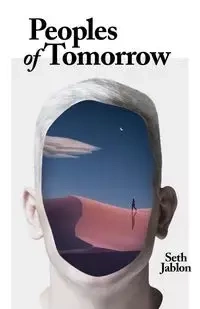 Peoples of Tomorrow - Seth Jablon