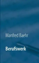 Berufswerk - Manfred Baehr
