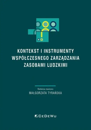 Kontekst i instrumenty współczesnego zarządzania.. - red. Małgorzata Tyrańska