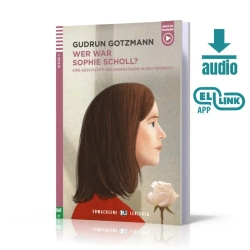 Wer war Sophie Scholl? Eine seschichte des Widerstands im Dritten Reich + audio mp3 - Gudrun Gotzmann