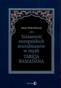 Tożsamość europejskich muzułmanów w myśli Tariqa.. - Marta Widy-Behiesse