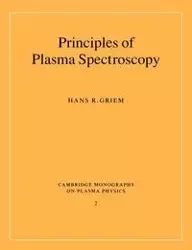 Principles of Plasma Spectroscopy - Hans R. Griem