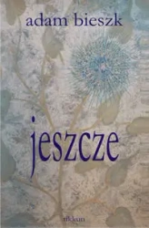 jeszcze - Adam Bieszk