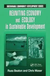 Reuniting Economy and Ecology in Sustainable Development - Charles R. Beaton