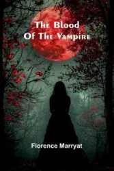 The Blood Of The Vampire - Florence Marryat