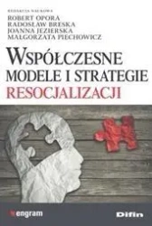 Współczesne modele i strategie resocjalizacji - praca zbiorowa