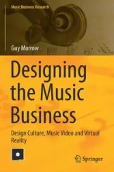 Designing the Music Business - Guy Morrow