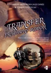 Transfer. Pradawny dzwon - Alex Sand, Tomasz Niedzielski
