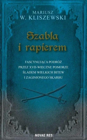 Szablą i rapierem - Mariusz W. Kliszewski