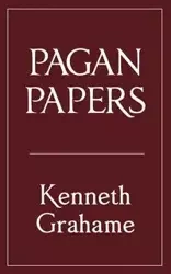 Pagan Papers - Kenneth Grahame