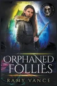 Orphaned Follies - Vance R.E.