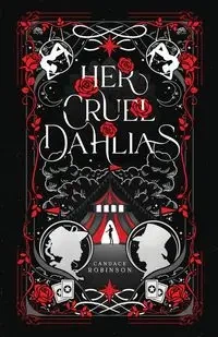 Her Cruel Dahlias - Candace Robinson
