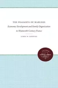 The Peasants of Marlhes - James Lehning R