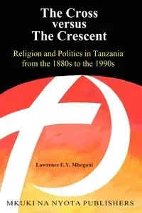 The Cross versus The Cresent - Lawrence E.Y. Mbogoni