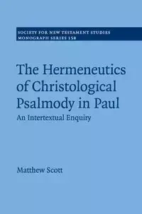 The Hermeneutics of Christological Psalmody in Paul - Scott Matthew