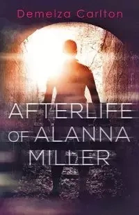 Afterlife of Alanna Miller - Carlton Demelza