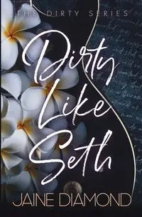 Dirty Like Seth - Diamond Jaine