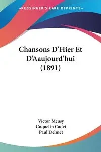 Chansons D'Hier Et D'Aaujourd'hui (1891) - Victor Meusy