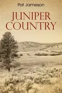 Juniper Country - Pat Jameson