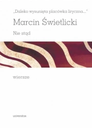 Daleko wysunięta placówka liryczna... - Marcin Świetlicki