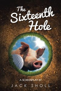 The Sixteenth Hole - Jack Sholl