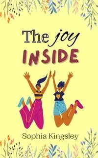 The Joy Inside - Sophia Kingsley