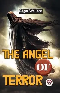 The Angel Of Terror - Wallace Edgar