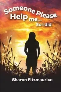 Someone Please Help Me  - So I Did - Sharon Fitzmaurice