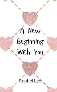 A New Beginning With You - Lee Rachel
