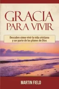 Gracia Para Vivir - Martin Field
