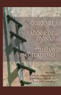 Ladder of Monks and Twelve Meditations - Guigo II,