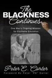 The Blackness Continues - Carter Peter E.