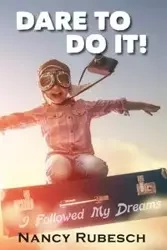 Dare To Do It! - Nancy Rubesch