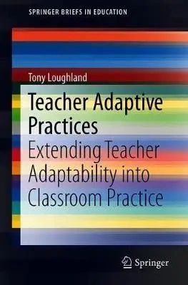Teacher Adaptive Practices - Tony Loughland