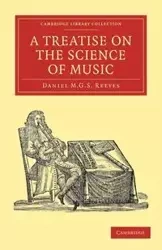 A Treatise on the Science of Music - Reeves Daniel M. G. S.