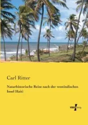 Naturhistorische Reise nach der westindischen Insel Haiti - Carl Ritter